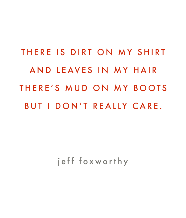 Jeff Foxworthy's wise poem about children and their love of dirt - just as it should be and a great inspiration for forest schools.